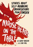 Karin Tenelius: Moose Heads on the Table 