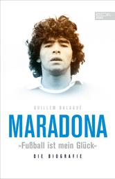 Maradona "Fußball ist mein Glück" - Die Biografie