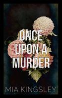 Mia Kingsley: Once Upon A Murder ★★★★★