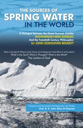 The Sources of Spring Water in the World - A Dialogue between Sir John G. Bennett and Scholar M. Amin Sheikho