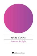 Mary Hogan: Susanna Starlight 