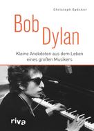 Christoph Spöcker: Bob Dylan ★★★★