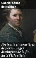 Gabriel Sénac de Meilhan: Portraits et caractères de personnages distingués de la fin du XVIIIe siècle 