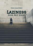 Maher Asaad Baker: Laziness Does Not Exist 