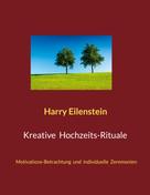 Harry Eilenstein: Kreative Hochzeits-Rituale 