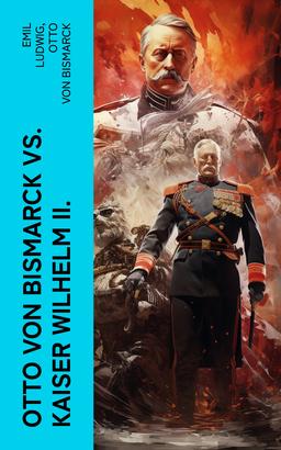 Otto von Bismarck vs. Kaiser Wilhelm II.