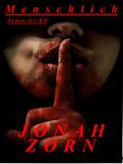 Jonah Zorn: Menschlich 