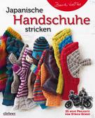 Bernd Kestler: Japanische Handschuhe stricken ★★★★
