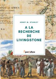 A la recherche de Livingstone - Sur les traces du célèbre explorateur