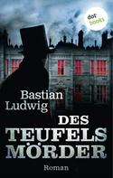 Bastian Ludwig: Des Teufels Mörder ★★★