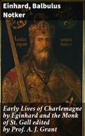 Einhard: Early Lives of Charlemagne by Eginhard and the Monk of St Gall edited by Prof. A. J. Grant 