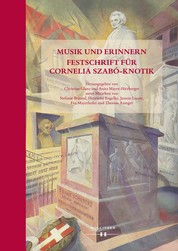 Musik und Erinnern - Festschrift für Cornelia Szabó-Knotik