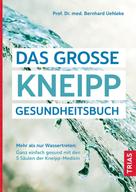 Bernhard Uehleke: Das große Kneipp-Gesundheitsbuch ★★★★