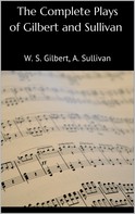 W. S. Gilbert: The Complete Plays of Gilbert and Sullivan 