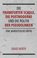 David North: Die Frankfurter Schule, die Postmoderne und die Politik der Pseudolinken 