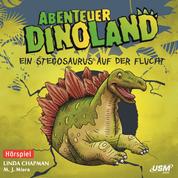 Abenteuer Dinoland, Teil 4: Ein Stegosaurus auf der Flucht (Ungekürzt)