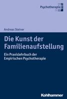Andreas Steiner: Die Kunst der Familienaufstellung 