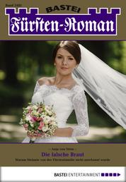 Fürsten-Roman - Folge 2485 - Die falsche Braut