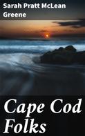 Sarah Pratt McLean Greene: Cape Cod Folks 