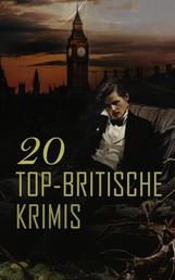 20 Top-Britische Krimis - Der Hund der Baskervilles, Blinde Liebe, Der Frosch mit der Maske, Tochter der Zeit, Der geheime Garten