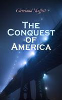 Cleveland Moffett: The Conquest of America 