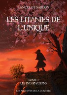 Lancelot Sablon: Les Litanies de L'Unique - Tome 1 