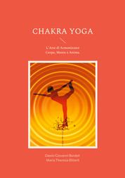 Chakra Yoga - L'Arte di Armonizzare Corpo, Mente e Anima.