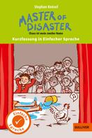 Stephan Knösel: Kurzfassung in Einfacher Sprache. Master of Disaster 