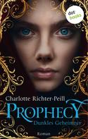 Charlotte Richter-Peill: Prophecy - Dunkles Geheimnis ★★★★★