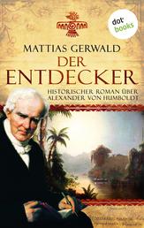 Der Entdecker - Historischer Roman über Alexander von Humboldt