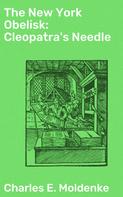 Charles E. Moldenke: The New York Obelisk: Cleopatra's Needle 