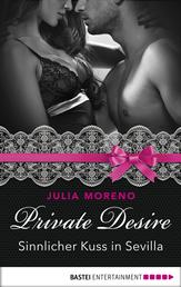 Private Desire - Sinnlicher Kuss in Sevilla