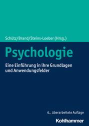 Psychologie - Eine Einführung in ihre Grundlagen und Anwendungsfelder