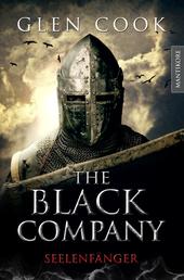 The Black Company 1 - Seelenfänger - Ein Dark-Fantasy-Roman von Kult Autor Glen Cook