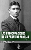 Franz Kafka: Las preocupaciones de un padre de familia 