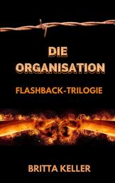 Die Organisation - Flashback-Trilogie (Sammelband)