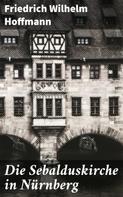 Friedrich Wilhelm Hoffmann: Die Sebalduskirche in Nürnberg 