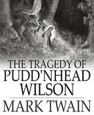 Mark Twain: The Tragedy of Pudd'nhead Wilson 