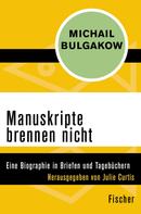 Michail Bulgakow: Manuskripte brennen nicht 