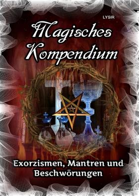 Magisches Kompendium – Exorzismen, Mantren und Beschwörungen