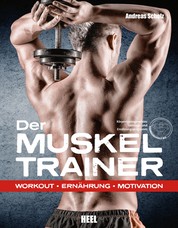Der Muskeltrainer - Workout - Ernährung - Motivation
