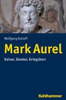 Wolfgang Kuhoff: Mark Aurel 