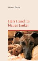 Helena Pachs: Herr Hund im blauen Janker 