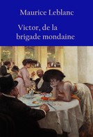 Maurice Leblanc: Victor, de la brigade mondaine 