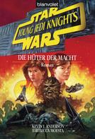 Kevin J. Anderson: Star Wars. Young Jedi Knights 1. Die Hüter der Macht ★★★★