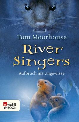River Singers: Aufbruch ins Ungewisse