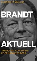 Albrecht Müller: Brandt aktuell ★★★★★