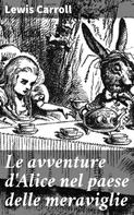 Lewis Carroll: Le avventure d'Alice nel paese delle meraviglie 