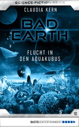 Bad Earth 6 - Science-Fiction-Serie - Flucht in den Aquakubus