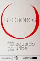 Eduardo Uribe: Uróboros 